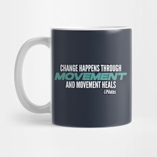 Movement Heals - Pilates Quote - Pilates Lover Mug